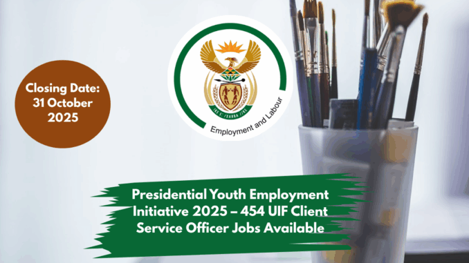 Presidential Youth Employment Initiative (PYEI) UIF Client Service Officers (X454 Posts)